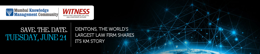 Mumbai Knowledge Management Community Meeting: Dentons LLP